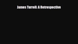 [PDF Download] James Turrell: A Retrospective [Download] Full Ebook