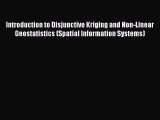 [PDF Download] Introduction to Disjunctive Kriging and Non-Linear Geostatistics (Spatial Information