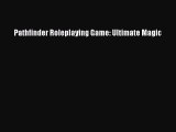 [PDF Download] Pathfinder Roleplaying Game: Ultimate Magic [Download] Online