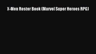 [PDF Download] X-Men Roster Book (Marvel Super Heroes RPG) [Read] Full Ebook