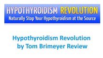 Hypothyroidism Revolution by Tom Brimeyer Review