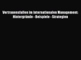[PDF Download] Vertrauensfallen im internationalen Management: Hintergründe - Beispiele - Strategien