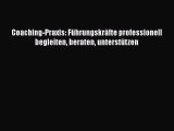 [PDF Download] Coaching-Praxis: Führungskräfte professionell begleiten beraten unterstützen