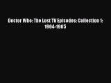 [PDF Download] Doctor Who: The Lost TV Episodes: Collection 1: 1964-1965 [Download] Full Ebook