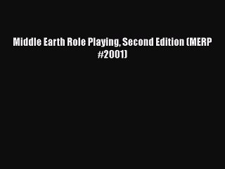 [PDF Download] Middle Earth Role Playing Second Edition (MERP #2001) [PDF] Full Ebook