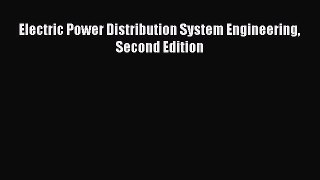 [PDF Download] Electric Power Distribution System Engineering Second Edition [Read] Full Ebook