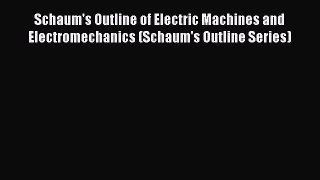 [PDF Download] Schaum's Outline of Electric Machines and Electromechanics (Schaum's Outline