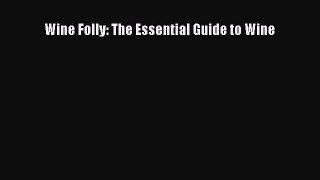 (PDF Download) Wine Folly: The Essential Guide to Wine Read Online