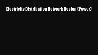 [PDF Download] Electricity Distribution Network Design (Power) [Read] Online