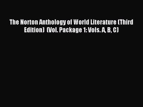 (PDF Download) The Norton Anthology of World Literature (Third Edition) (Vol. Package 1: Vols.