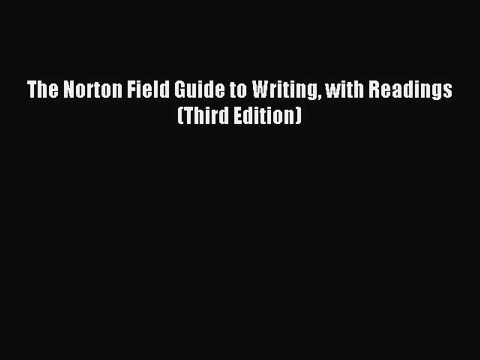 (PDF Download) The Norton Field Guide to Writing with Readings (Third Edition) Read Online