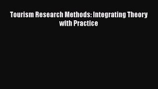 [PDF Download] Tourism Research Methods: Integrating Theory with Practice [Read] Online