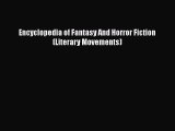 [PDF Download] Encyclopedia of Fantasy And Horror Fiction (Literary Movements) [PDF] Full Ebook