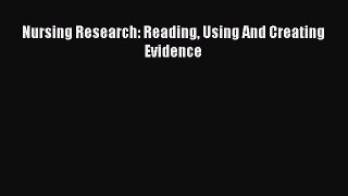 (PDF Download) Nursing Research: Reading Using And Creating Evidence Download