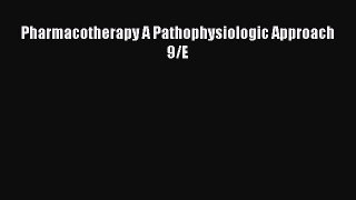 (PDF Download) Pharmacotherapy A Pathophysiologic Approach 9/E PDF