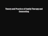 (PDF Download) Theory and Practice of Family Therapy and Counseling PDF