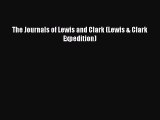 (PDF Download) The Journals of Lewis and Clark (Lewis & Clark Expedition) PDF