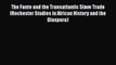 The Fante and the Transatlantic Slave Trade (Rochester Studies in African History and the Diaspora)