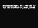 Merchants and Empire: Trading in Colonial New York (Early America: History Context Culture)