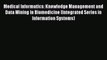 Medical Informatics: Knowledge Management and Data Mining in Biomedicine (Integrated Series