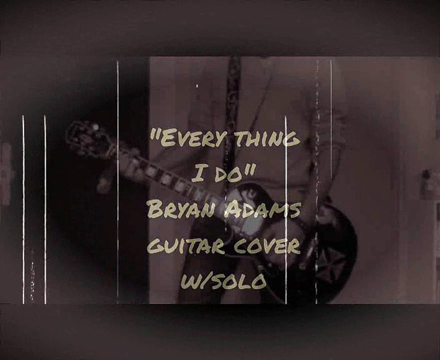 Every thing i do Bryan Adams guitar cover w/solo