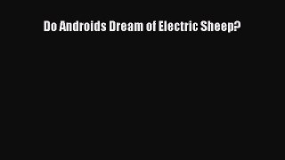 [PDF Download] Do Androids Dream of Electric Sheep? [Read] Online