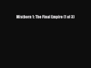 [PDF Download] Mistborn 1: The Final Empire (1 of 3) [Read] Full Ebook