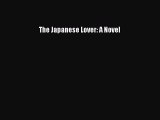 (PDF Download) The Japanese Lover: A Novel PDF