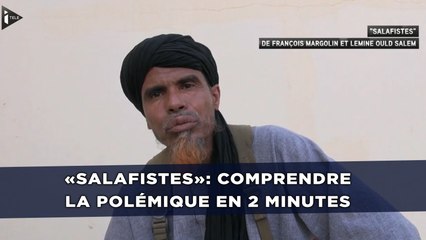 «Salafistes»: Comprendre la polémique en 2 minutes