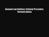 (PDF Download) Emanuel Law Outlines: Criminal Procedure Thirtieth Edition Read Online