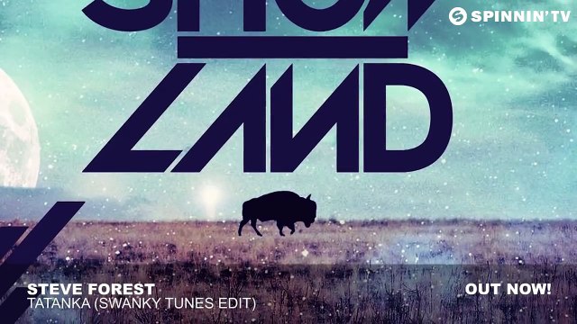 Steve Forest - Tatanka (Swanky Tunes Edit)
