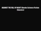 [PDF Download] AGAINST THE FALL OF NIGHT (Ibooks Science Fiction Classics) [PDF] Full Ebook