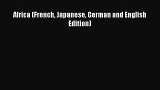 [PDF Download] Africa (French Japanese German and English Edition) [PDF] Full Ebook