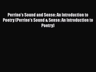 [PDF Download] Perrine's Sound and Sense: An Introduction to Poetry (Perrine's Sound & Sense: