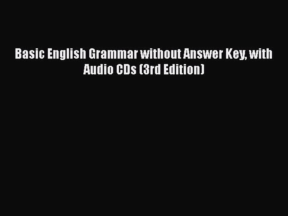 [PDF Download] Basic English Grammar without Answer Key with Audio CDs (3rd Edition) [Read]