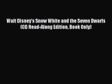 (PDF Download) Walt Disney's Snow White and the Seven Dwarfs (CD Read-Along Edition Book Only)