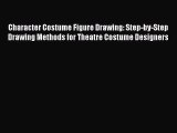 (PDF Download) Character Costume Figure Drawing: Step-by-Step Drawing Methods for Theatre Costume