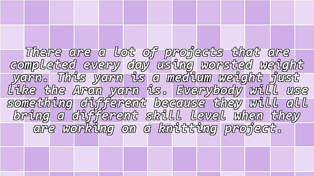 Aran Yarn Provides a Thicker Finished Knitting Project