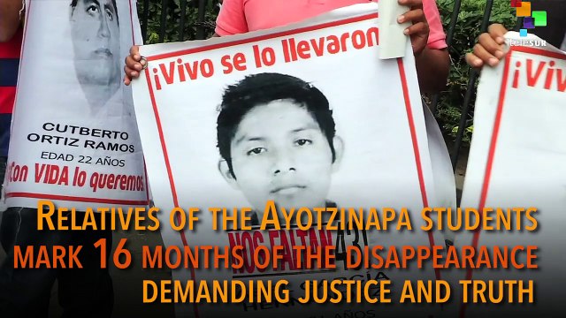 Relatives of Ayotzinapa Students Mark 16 Months of Disappearance