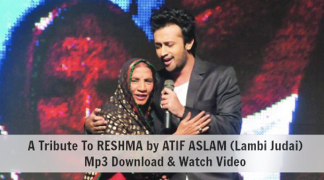 Atif Aslam Lambi Judai - Tribute to Reshma