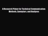 [PDF Download] A Research Primer for Technical Communication: Methods Exemplars and Analyses