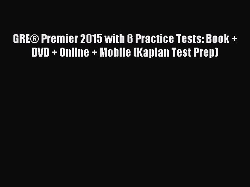 (PDF Download) GRE® Premier 2015 with 6 Practice Tests: Book + DVD + Online + Mobile (Kaplan