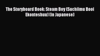 (PDF Download) The Storyboard Book: Steam Boy (Suchiimu Booi Ekonteshuu) (in Japanese) PDF