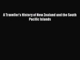 [PDF Download] A Traveller's History of New Zealand and the South Pacific Islands [Read] Full