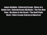 (PDF Download) James Baldwin : Collected Essays : Notes of a Native Son / Nobody Knows My Name