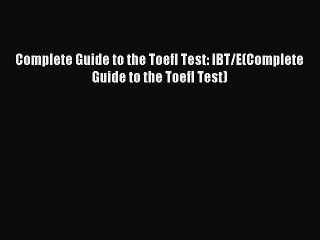 (PDF Download) Complete Guide to the Toefl Test: IBT/E(Complete Guide to the Toefl Test) PDF