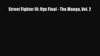 (PDF Download) Street Fighter III: Ryu Final - The Manga Vol. 2 Read Online