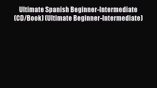 [PDF Download] Ultimate Spanish Beginner-Intermediate (CD/Book) (Ultimate Beginner-Intermediate)