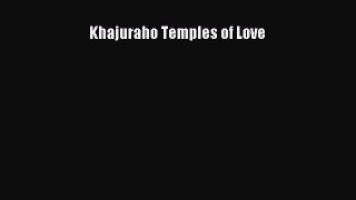 [PDF Download] Khajuraho Temples of Love [Download] Online
