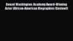 [PDF Download] Denzel Washington: Academy Award-Winning Actor (African-American Biographies